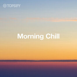 Cover of playlist Morning Chill - Relaxed Lo-Fi - Morning Music 2022