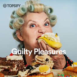 Cover of playlist Guilty Pleasures