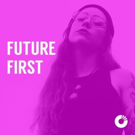Cover of playlist FUTURE FIRST | Bass / Beats / House / Vibes