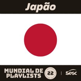 Cover of playlist Japão - Mundial de Playlists 2022