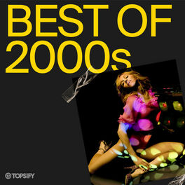Cover of playlist Best of the Decade: 2000s | Throwback Hits