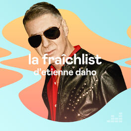 Cover of playlist La Fraîchlist d'Etienne Daho