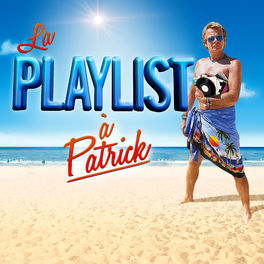 Cover of playlist LA PLAYLIST A PATRICK