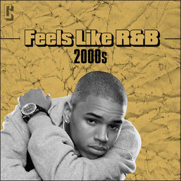 Cover of playlist 2000s R&B: FEELS LIKE