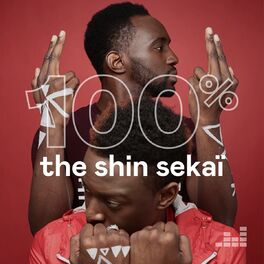 Cover of playlist 100% The Shin Sekaï