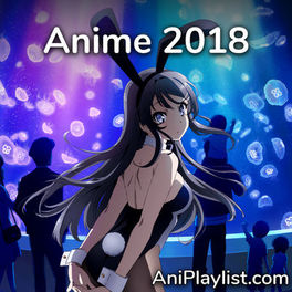 Cover of playlist Anime Songs 2018