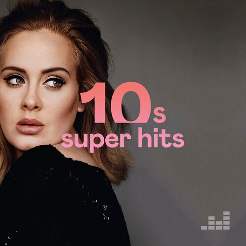 10s Super Hits playlist | Listen on Deezer