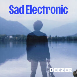 Cover of playlist Sad Electronic