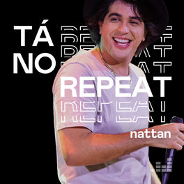 Cover of playlist Tá no Repeat: NATTAN