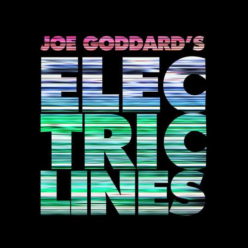Joe Goddard's Electric Lines playlist Listen on Deezer