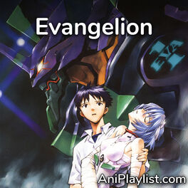 Cover of playlist Neon Genesis Evangelion | opening, endings & OST