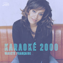 Cover of playlist Karaoke : Variété Française année 2000