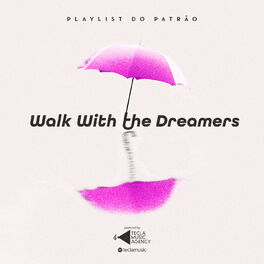 Cover of playlist Playlist do Patrão | Walk with the Dreamers