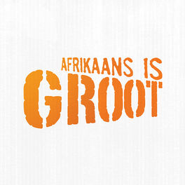 Cover of playlist Afrikaans is Groot - Amptelik