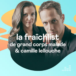 Cover of playlist La Fraîchlist de GCM & Camille Lellouche