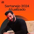 Sertanejo 2024 Atualizado 🔥