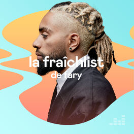 Cover of playlist La Fraîchlist de Fary