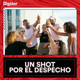 Cover of playlist Un Shot por el Despecho