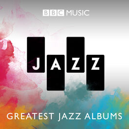 Cover of playlist BBC Music Jazz: 50 Greatest Jazz Albums (BBC Music Exclusives)