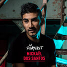 La playlist Mickaël Dos Santos