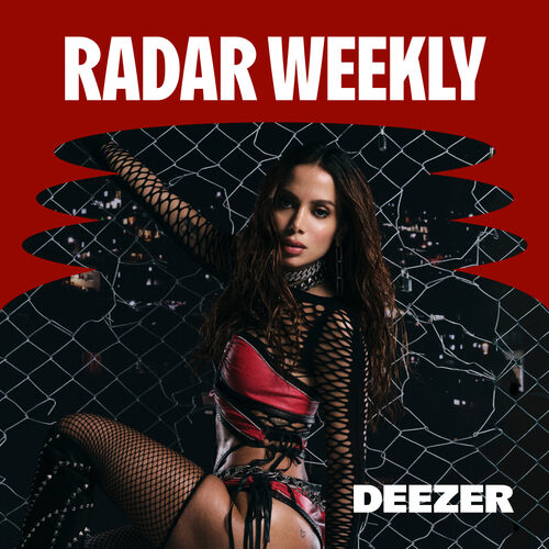 Playlist Radar Weekly | À écouter sur Deezer