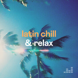 Cover of playlist Latin Chill & relax