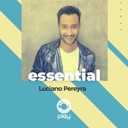 Cover of playlist Essential Luciano Pereyra