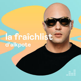 Cover of playlist La Fraîchlist d'Alkpote