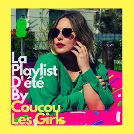 Cover of playlist La Playlist d'Été By Coucou Les Girls
