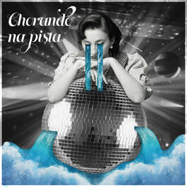 Cover of playlist Chorando na Pista | Para Dançar e Sair da Fossa