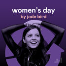 Women\'s Day by Jade Bird