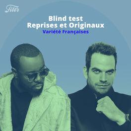 Cover of playlist Blind Test : Reprises & Originaux Variété Françaises