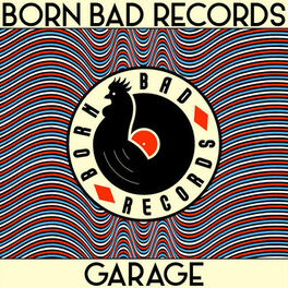 Cover of playlist BORN BAD goes GARAGE