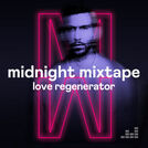 Midnight Mixtape by Love Regenerator