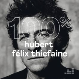 Cover of playlist 100% Hubert-Félix Thiefaine