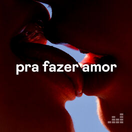 Cover of playlist Pra Fazer Amor