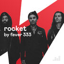 ROCKET by FEVER 333