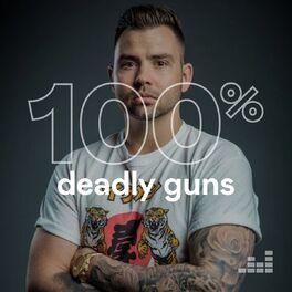 Cover of playlist 100% Deadly Guns