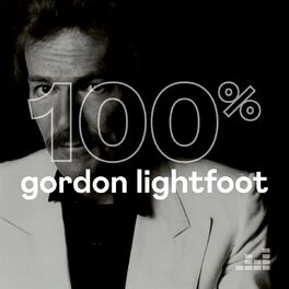 Cover of playlist 100% Gordon Lightfoot
