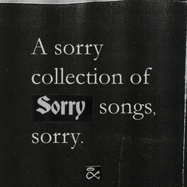 Cover of playlist A sorry collection of Sorry songs sorry