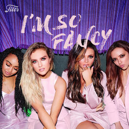 Cover of playlist I'M SO FANCY feat. Little Mix