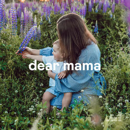 Cover of playlist Dear Mama: Songs for Mother's Day