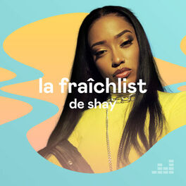 Cover of playlist La Fraîchlist de Shay