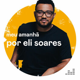 Cover of playlist Meu Amanhã por Eli Soares
