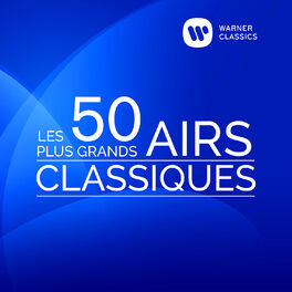 Cover of playlist Les 50 plus grands airs classiques