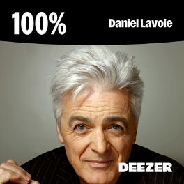 Cover of playlist 100% Daniel Lavoie