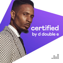Cover of playlist Certified by D Double E