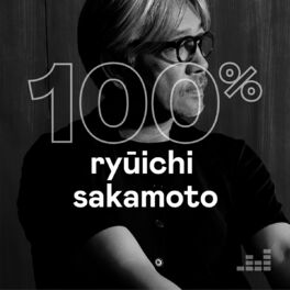 Cover of playlist 100% Ryuichi Sakamoto