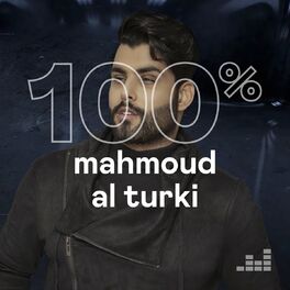 Cover of playlist 100% Mahmoud Al Turki