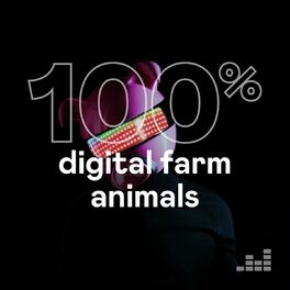 Cover of playlist 100% Digital Farm Animals